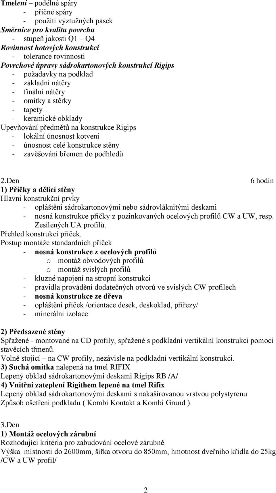 kotvení - únosnost celé konstrukce stěny - zavěšování břemen do podhledů 2.