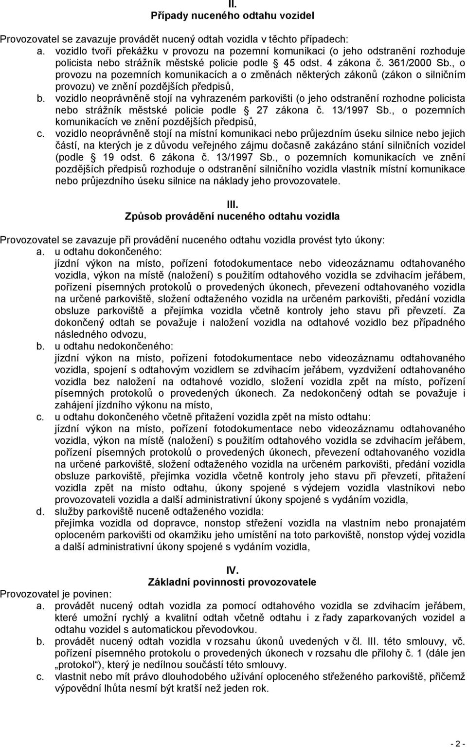 , o provozu na pozemních komunikacích a o změnách některých zákonů (zákon o silničním provozu) ve znění pozdějších předpisů, b.