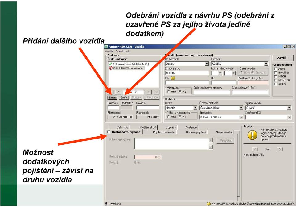 jejího života jedině dodatkem) Možnost