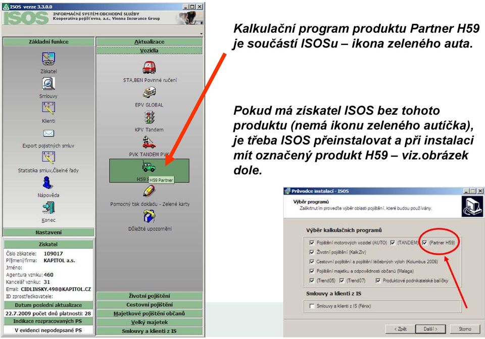 Pokud má získatel ISOS bez tohoto produktu (nemá ikonu