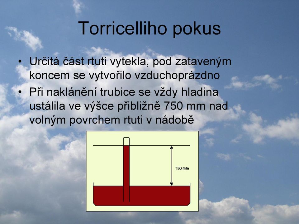 naklánění trubice se vždy hladina ustálila ve