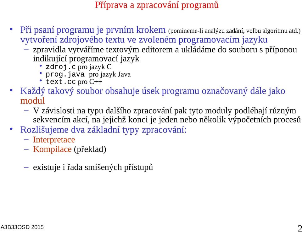 zdroj.c pro jazyk C prog.java pro jazyk Java text.