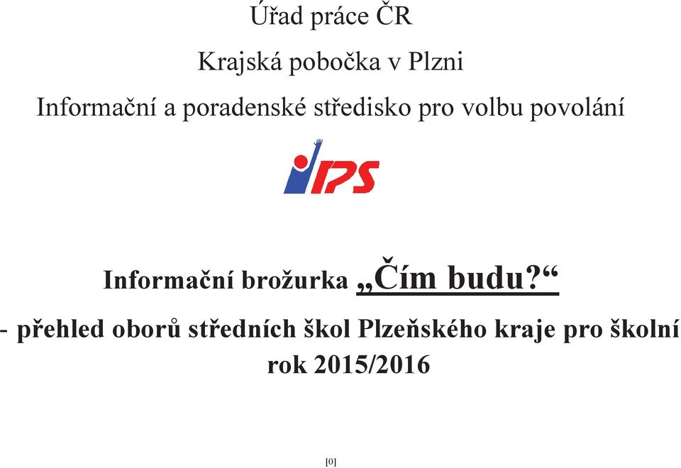 Informační brožurka Čím budu?