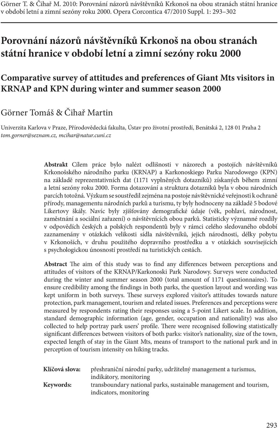 and KPN during winter and summer season 2000 Görner Tomáš & Čihař Martin Univerzita Karlova v Praze, Přírodovědecká fakulta, Ústav pro životní prostředí, Benátská 2, 128 01 Praha 2 tom.gorner@seznam.