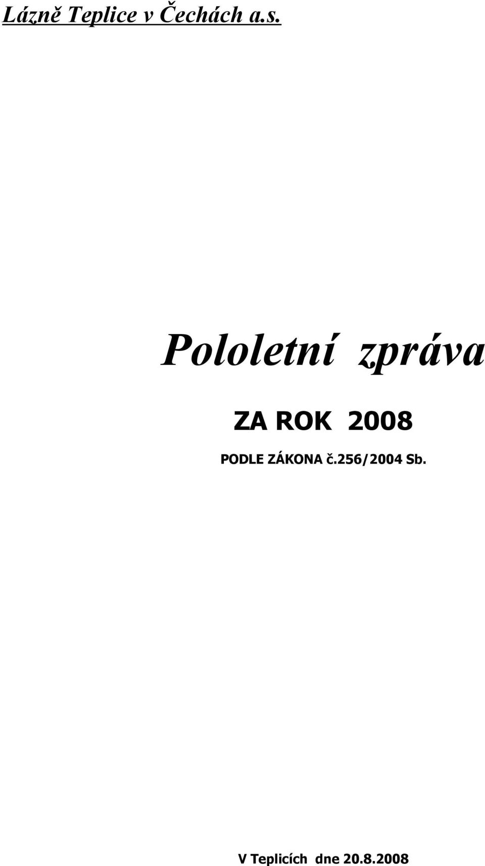 2008 PODLE ZÁKONA č.