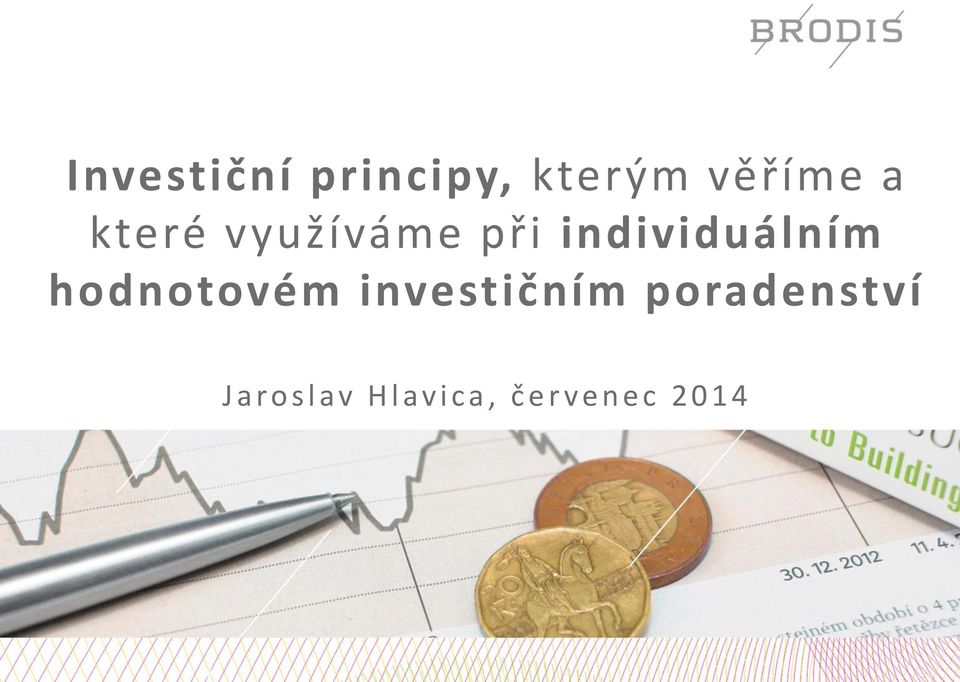 hodnotovém investičním poradenství J a