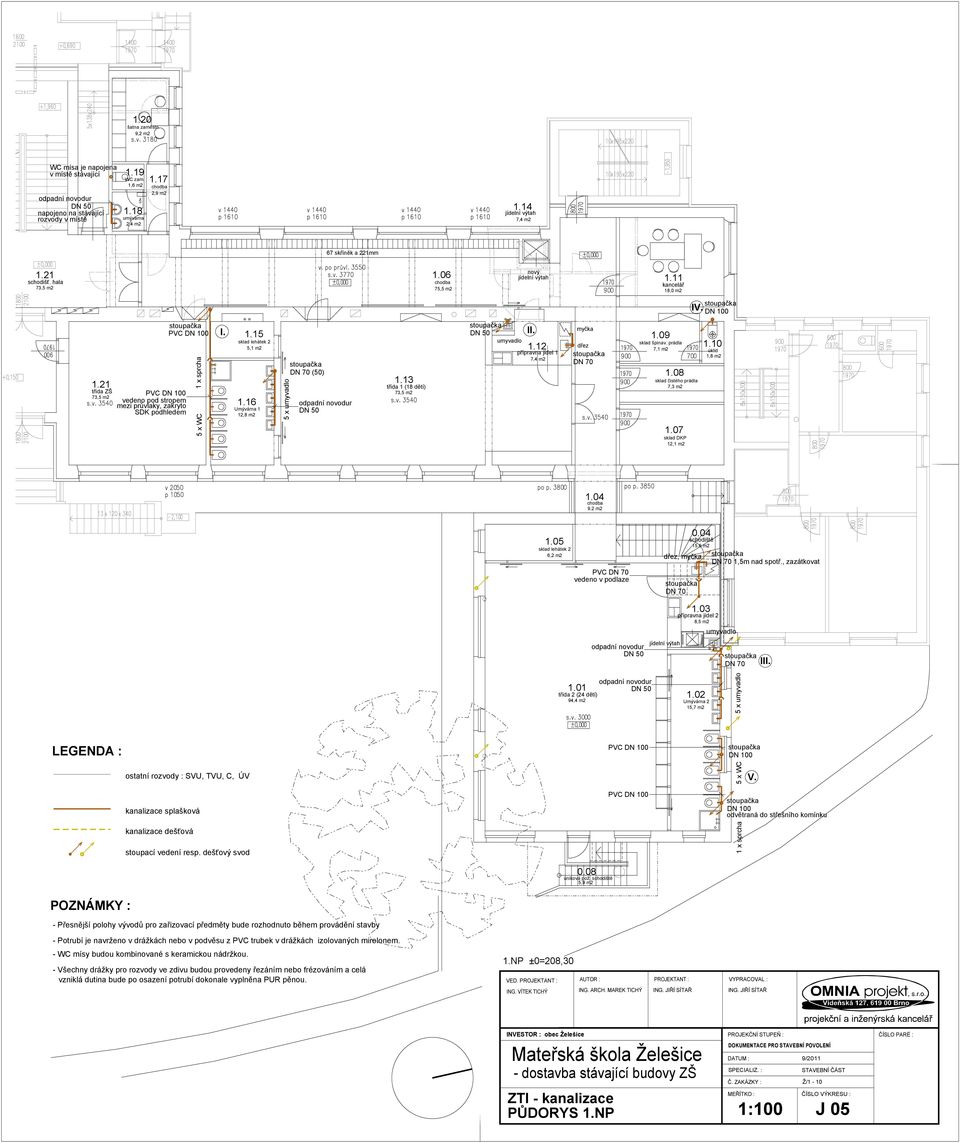 21 třída ZŠ 73,5 m2 PVC DN 100 vedeno pod stropem mezi průvlaky, zakryto SDK podhledem PVC DN 100 1 x sprcha 5 x WC I. 1.15 sklad lehátek 2 5,1 m2 1.