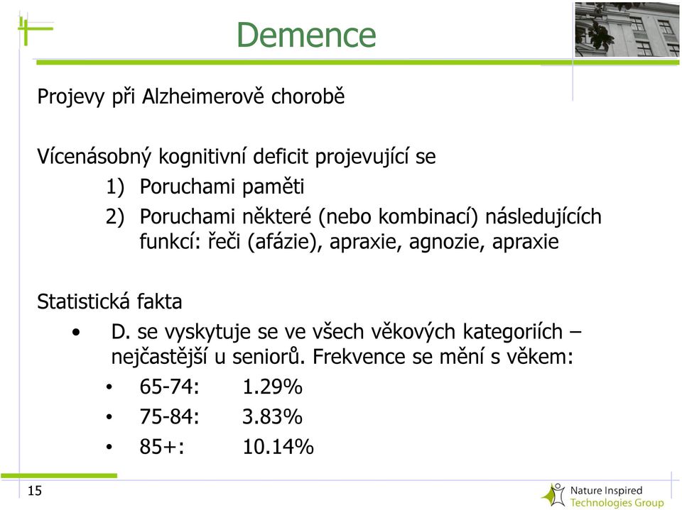 apraxie, agnozie, apraxie Statistická fakta D.