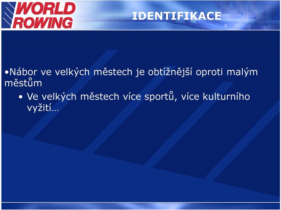 malým městům Ve velkých městech