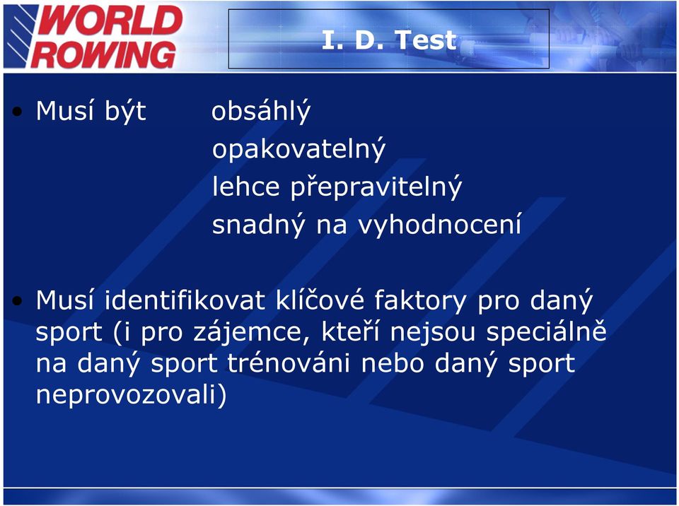 klíčové faktory pro daný sport (i pro zájemce, kteří