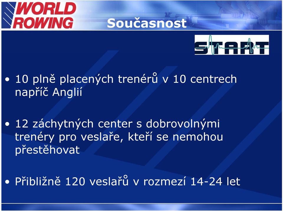 dobrovolnými trenéry pro veslaře, kteří se