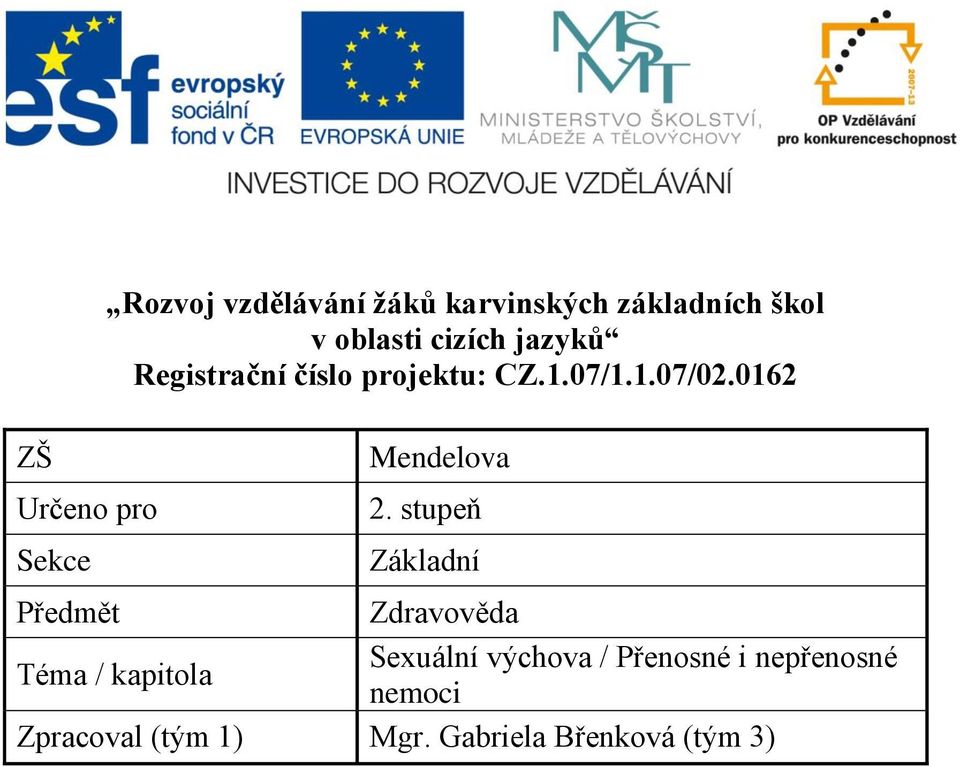 0162 ZŠ Určeno pro Sekce Mendelova 2.