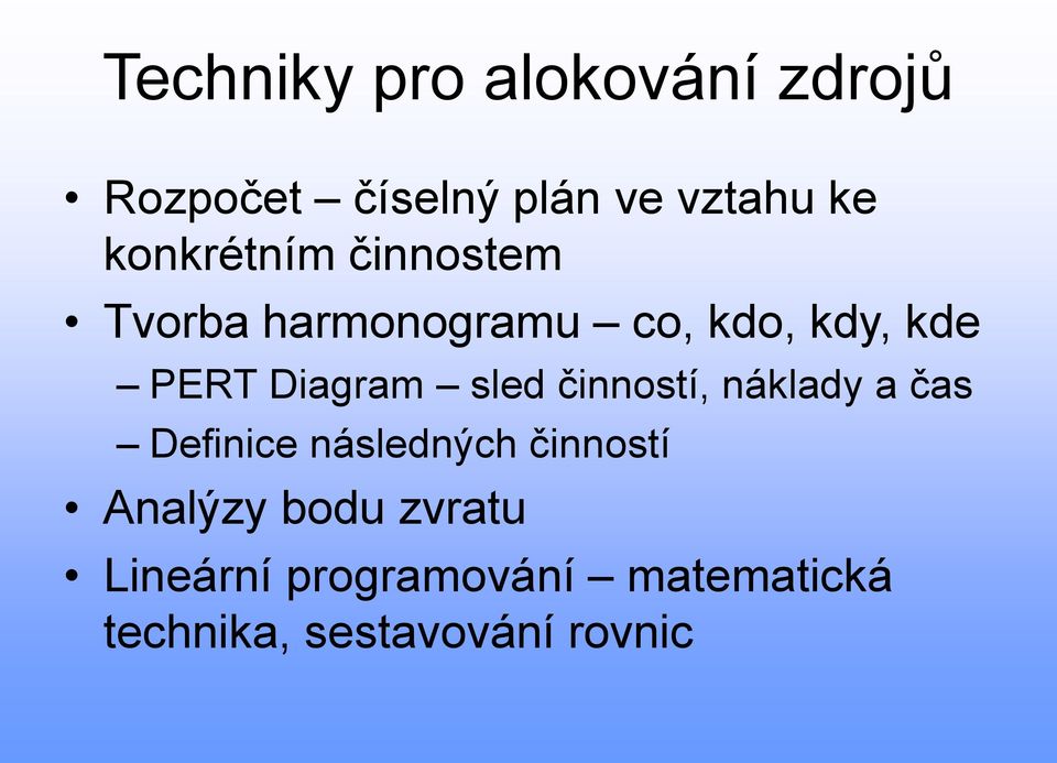 Diagram sled činností, náklady a čas Definice následných činností