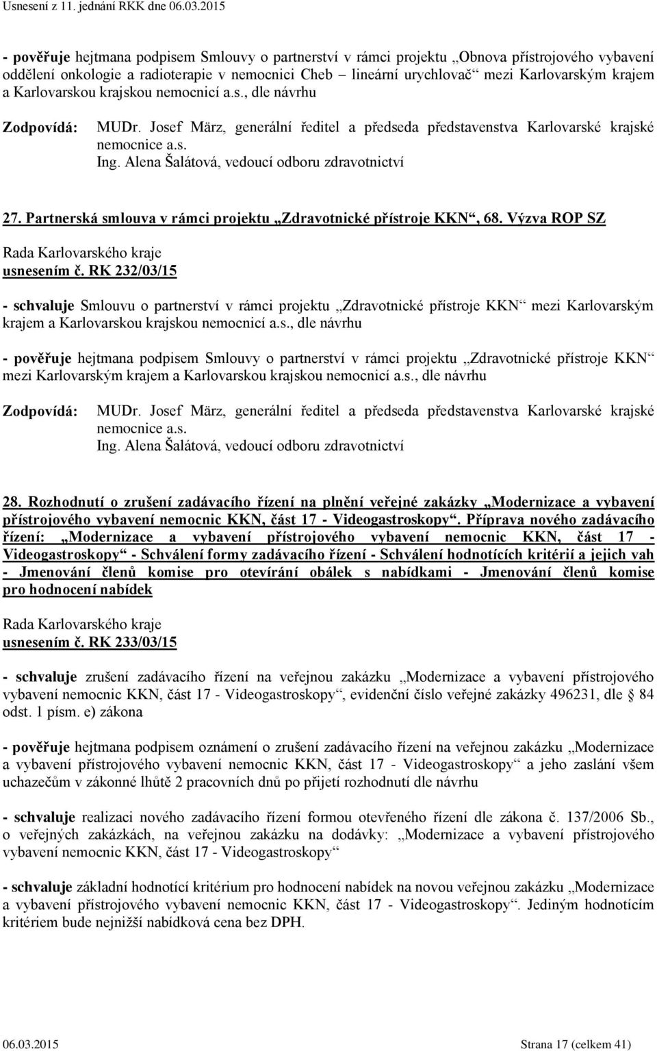 Partnerská smlouva v rámci projektu Zdravotnické přístroje KKN, 68. Výzva ROP SZ usnesením č.