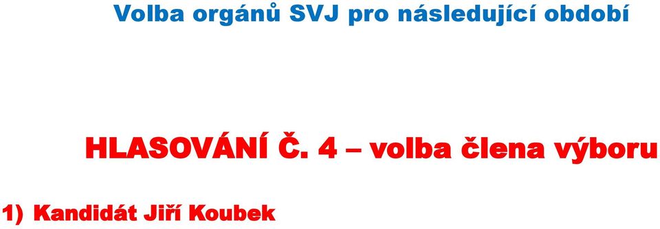 HLASOVÁNÍ Č.