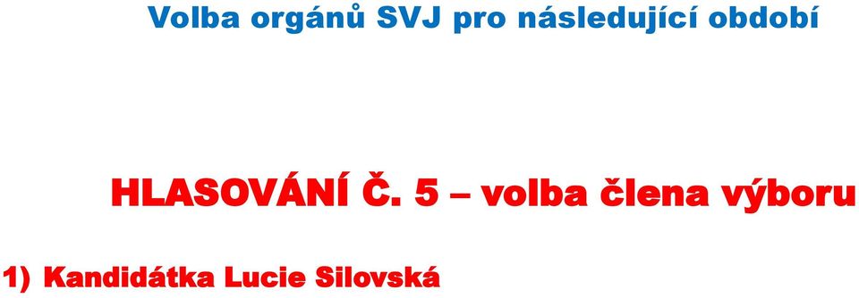 HLASOVÁNÍ Č.