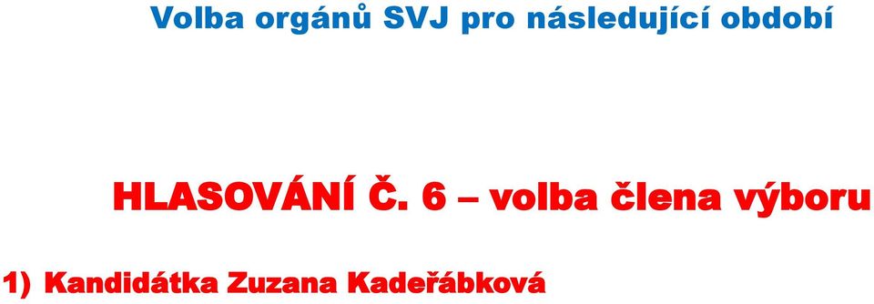 HLASOVÁNÍ Č.