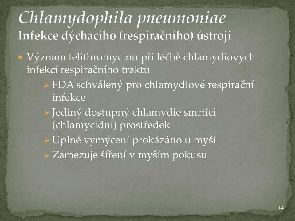 infekce Jediný dostupný chlamydie smrtící (chlamycidní)