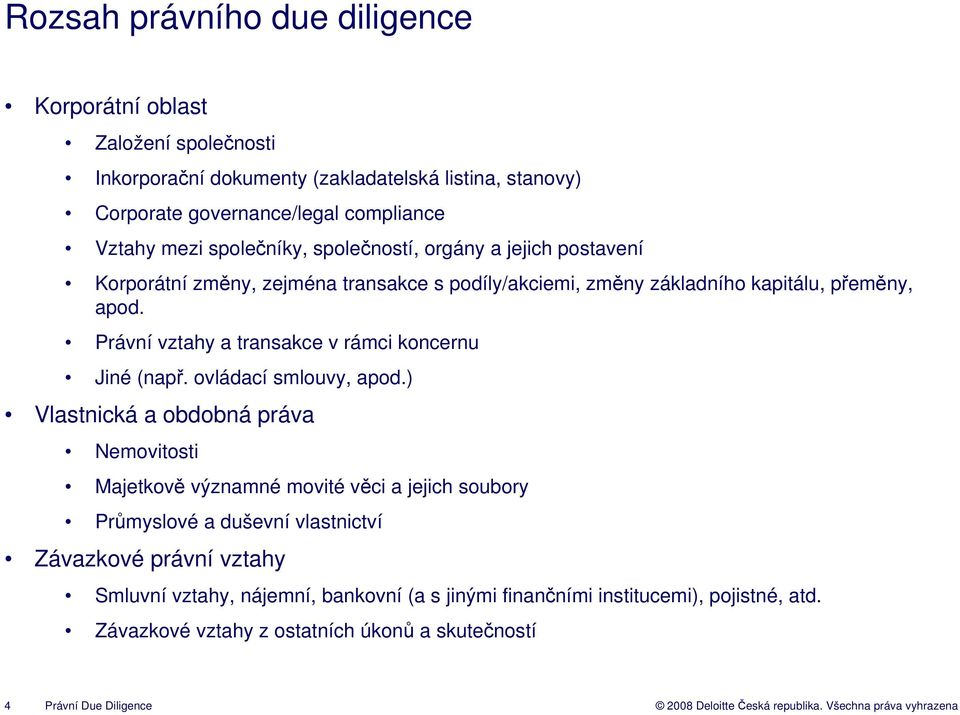 Právní vztahy a transakce v rámci koncernu Jiné (např. ovládací smlouvy, apod.