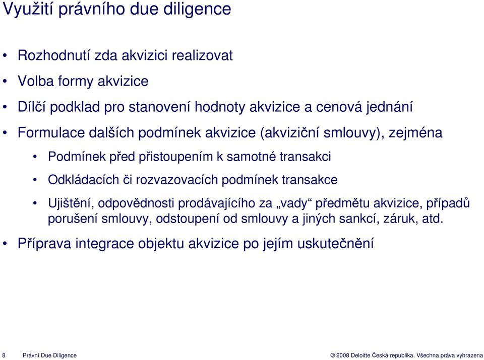 Odkládacích či rozvazovacích podmínek transakce Ujištění, odpovědnosti prodávajícího za vady předmětu akvizice, případů porušení