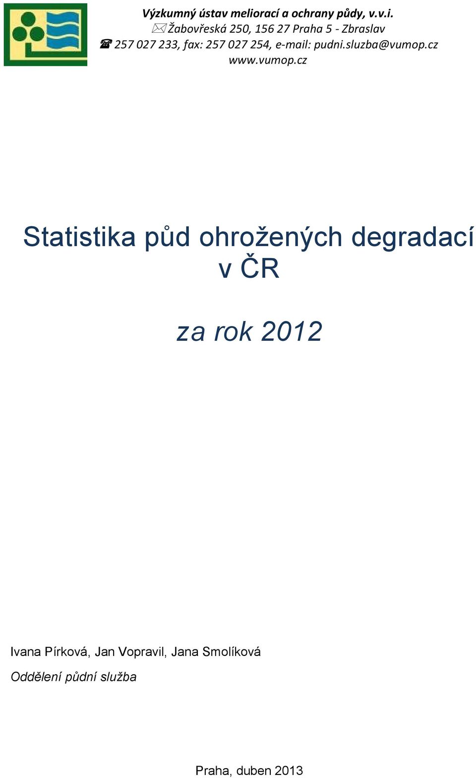 Pírková, Jan Vopravil, Jana