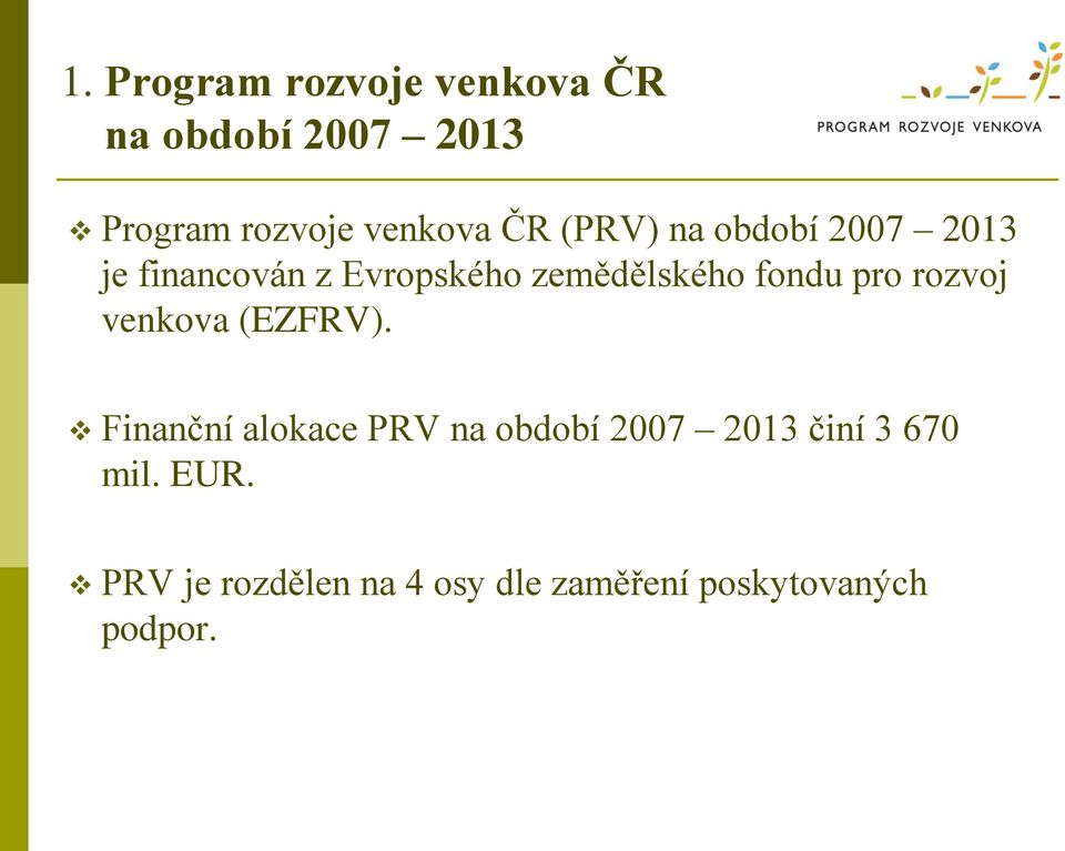 pro rozvoj venkova (EZFRV).