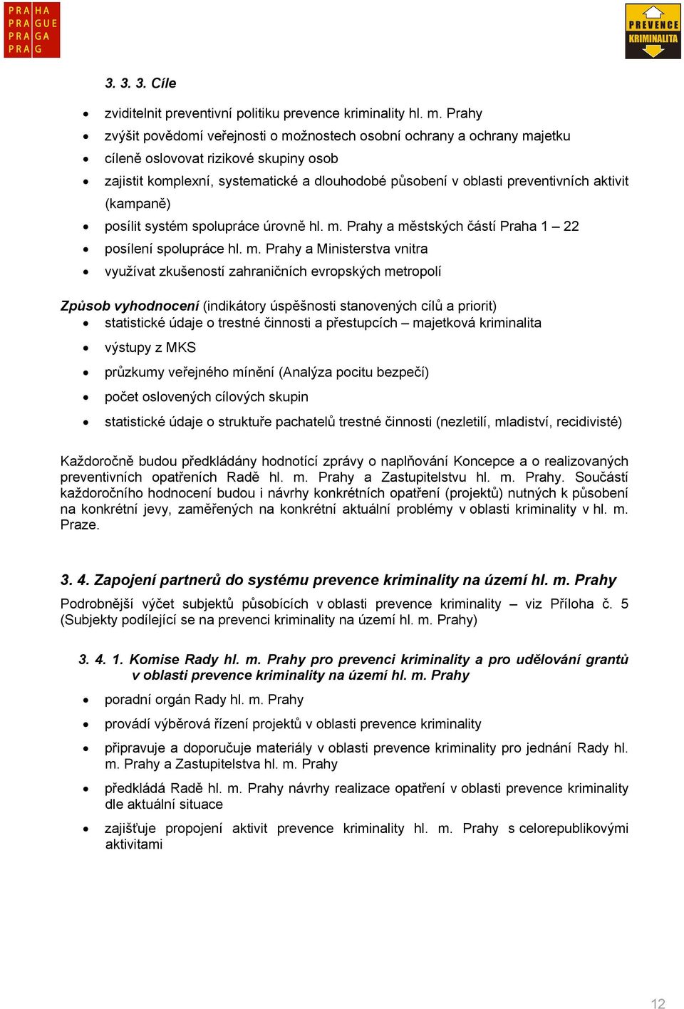 aktivit (kampaně) posílit systém spolupráce úrovně hl. m.