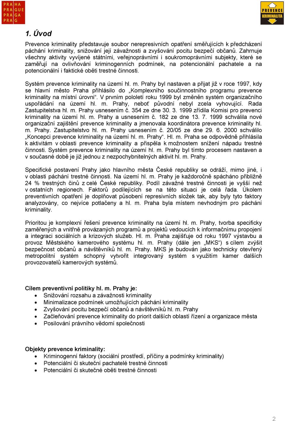 faktické oběti trestné činnosti. Systém prevence kriminality na území hl. m.