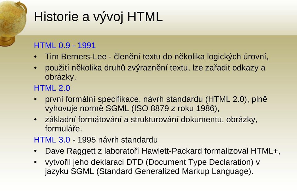 obrázky. HTML 2.0 první formální specifikace, návrh standardu (HTML 2.