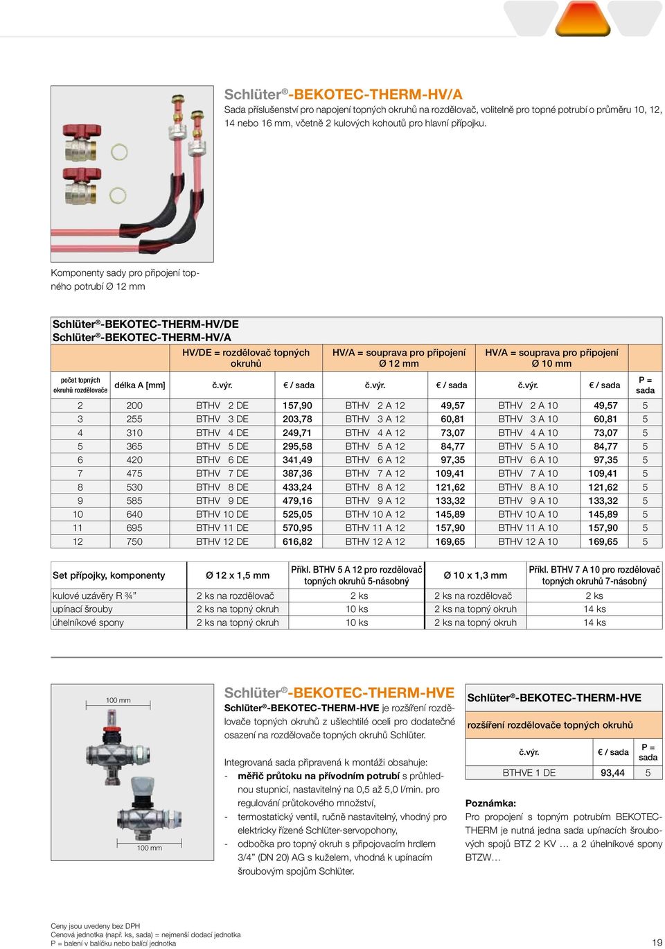 komponenty Ø 12 x 1,5 mm HV/A = souprava pro připojení Ø 12 mm Příkl.