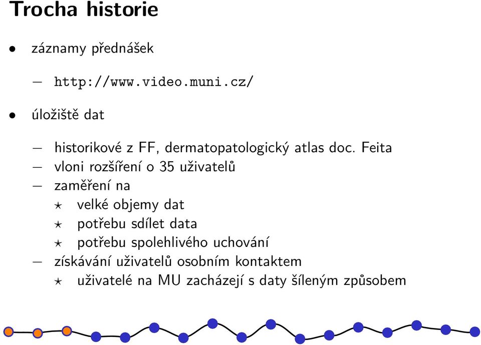 Feita vloni rozšíření o 35 uživatelů zaměření na velké objemy dat potřebu sdílet