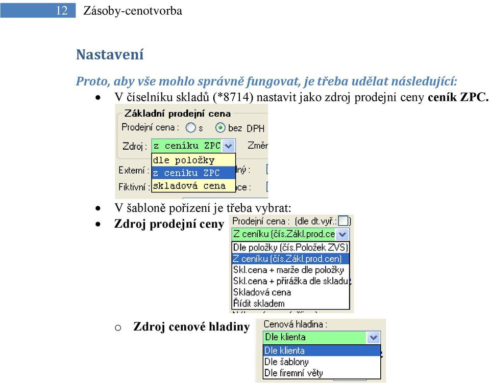 (*8714) nastavit jako zdroj prodejní ceny ceník ZPC.