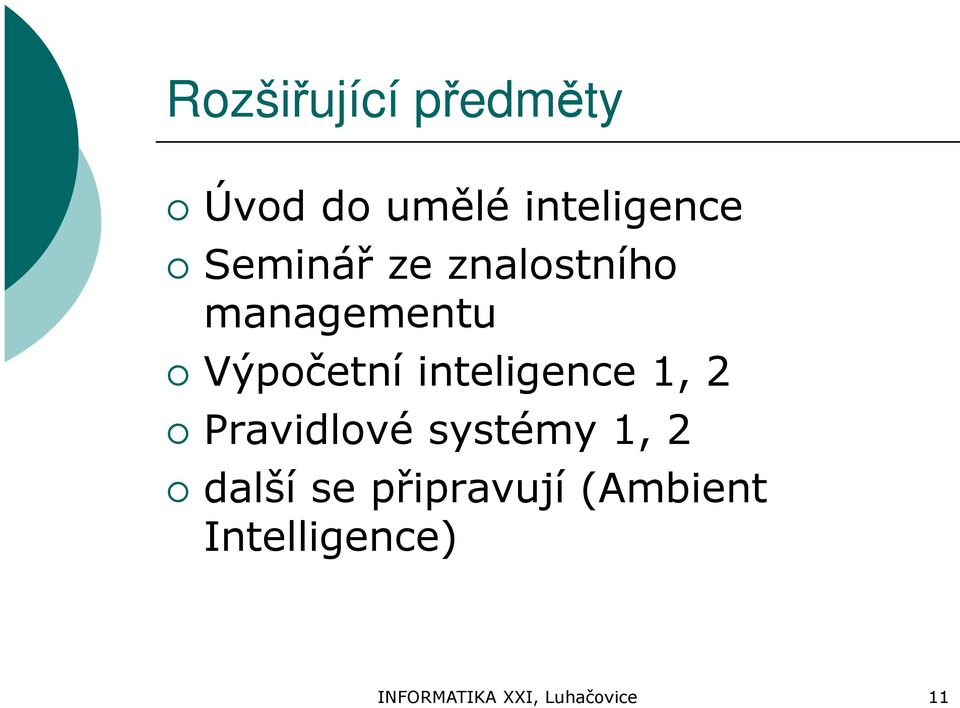 inteligence 1, 2 Pravidlové systémy 1, 2 další se