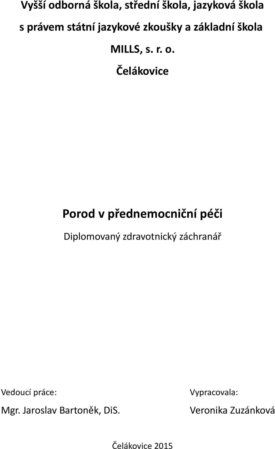 Čelákovice Porod v přednemocniční péči Diplomovaný zdravotnický