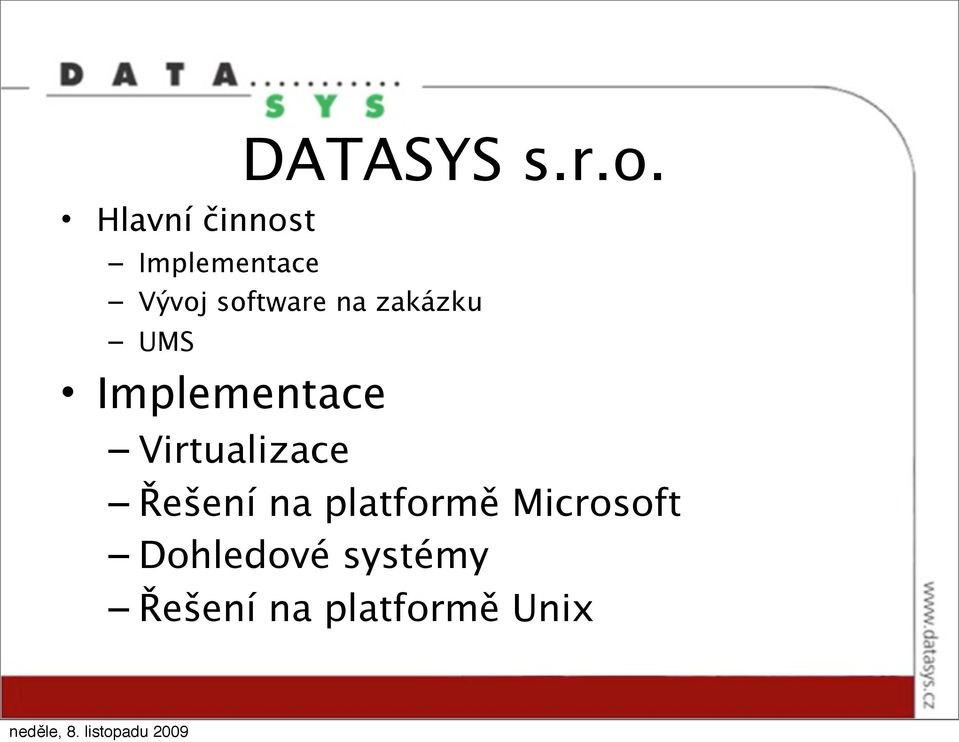 Vývoj software na zakázku UMS Implementace