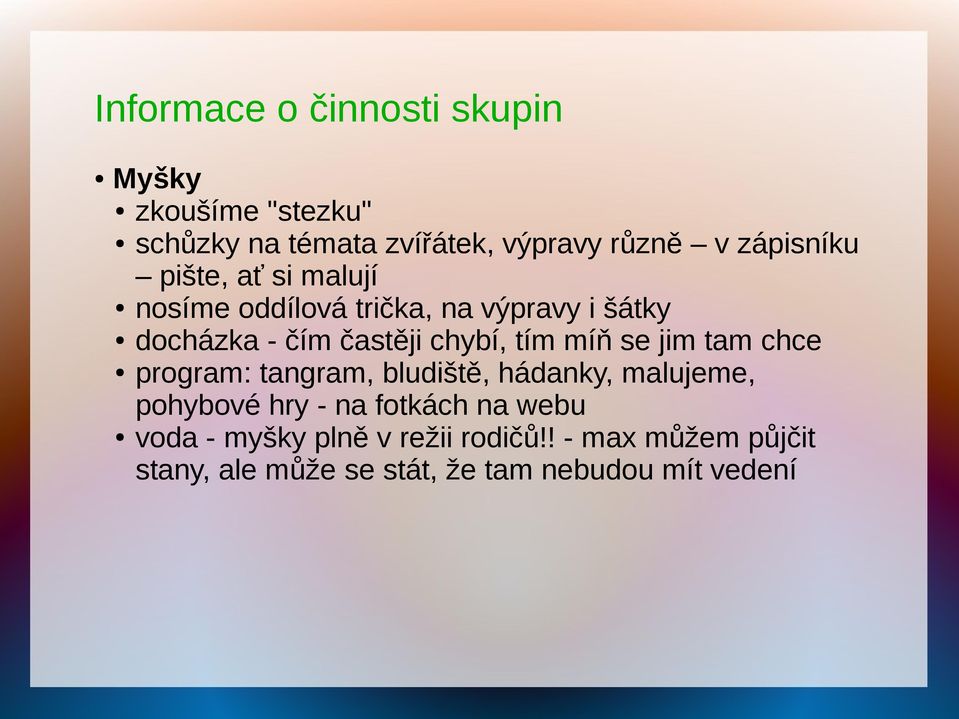 chybí, tím míň se jim tam chce program: tangram, bludiště, hádanky, malujeme, pohybové hry - na