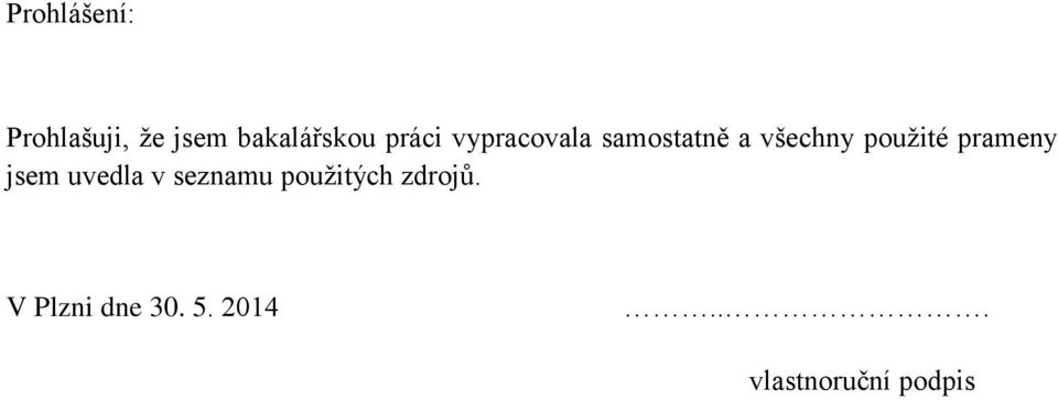 prameny jsem uvedla v seznamu použitých zdrojů.