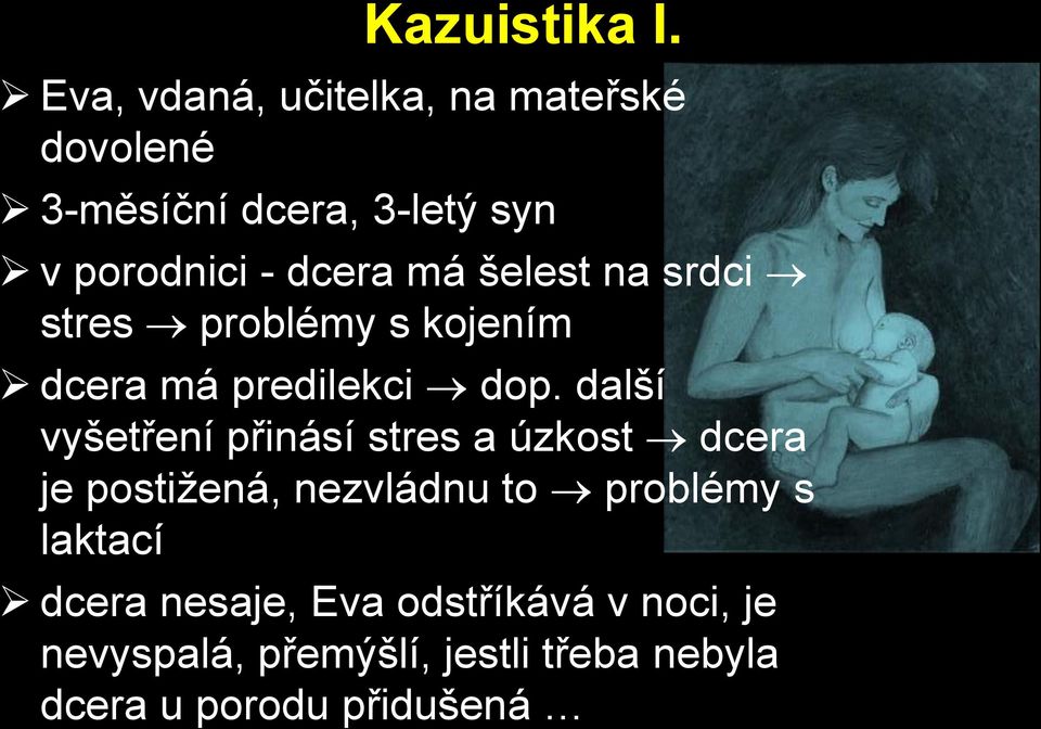 má šelest na srdci stres problémy s kojením dcera má predilekci dop.