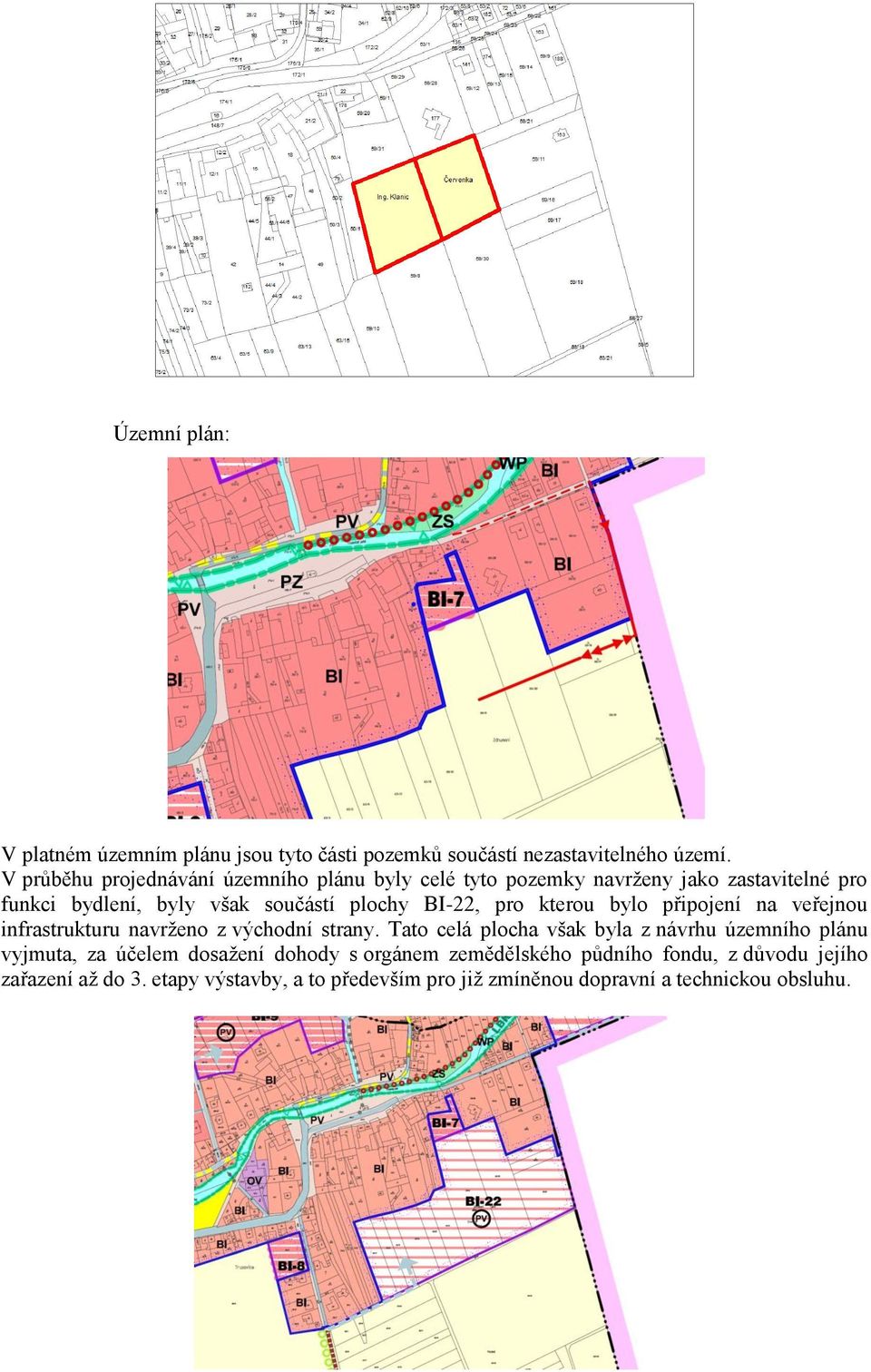 BI-22, pro kterou bylo připojení na veřejnou infrastrukturu navrženo z východní strany.