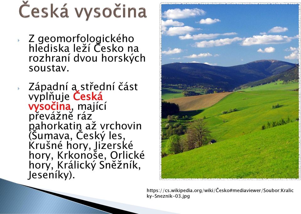 vrchovin (Šumava, Český les, Krušné hory, Jizerské hory, Krkonoše, Orlické hory,