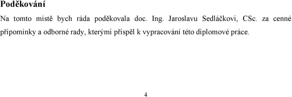Jaroslavu Sedláčkovi, CSc.