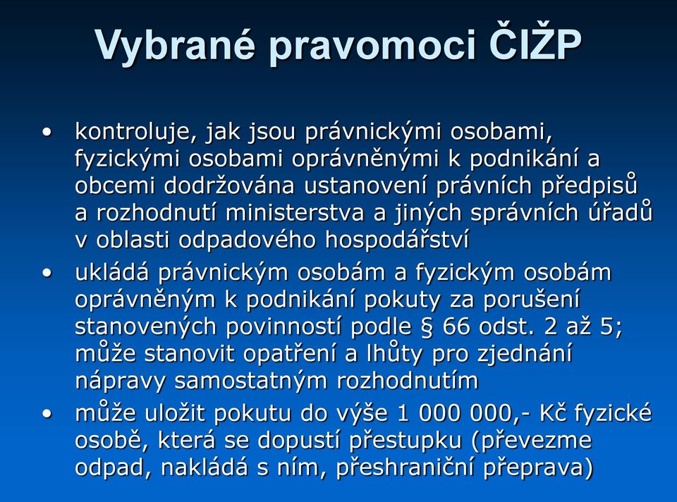 oprávněným k podnikání pokuty za porušení stanovených povinností podle 66 odst.