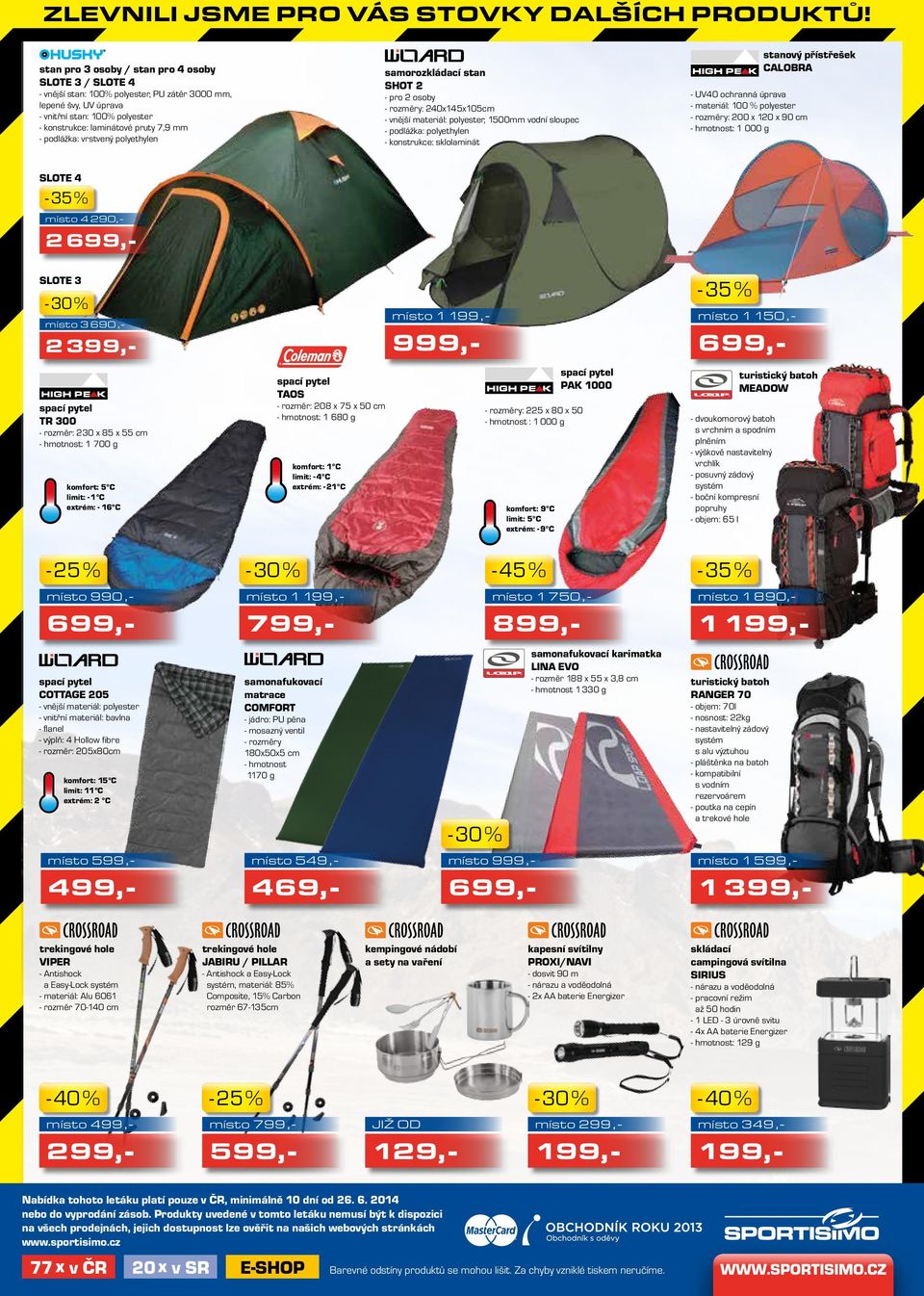 podlážka: vrstvený polyethylen samorozkládací stan SHOT 2 - pro 2 osoby - rozměry: 240x145x105cm - vnější : polyester, 1500mm vodní sloupec - podlážka: polyethylen - konstrukce: sklolaminát stanový