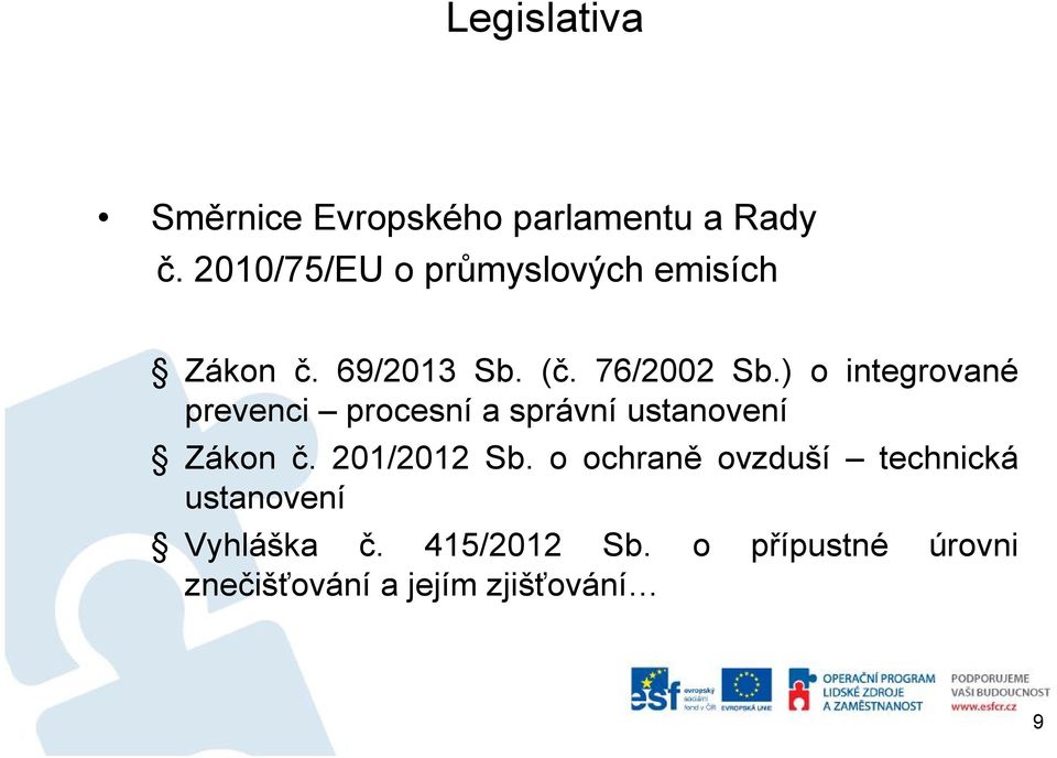 ) o integrované prevenci procesní asprávní ustanovení Zákon č. 201/2012 Sb.
