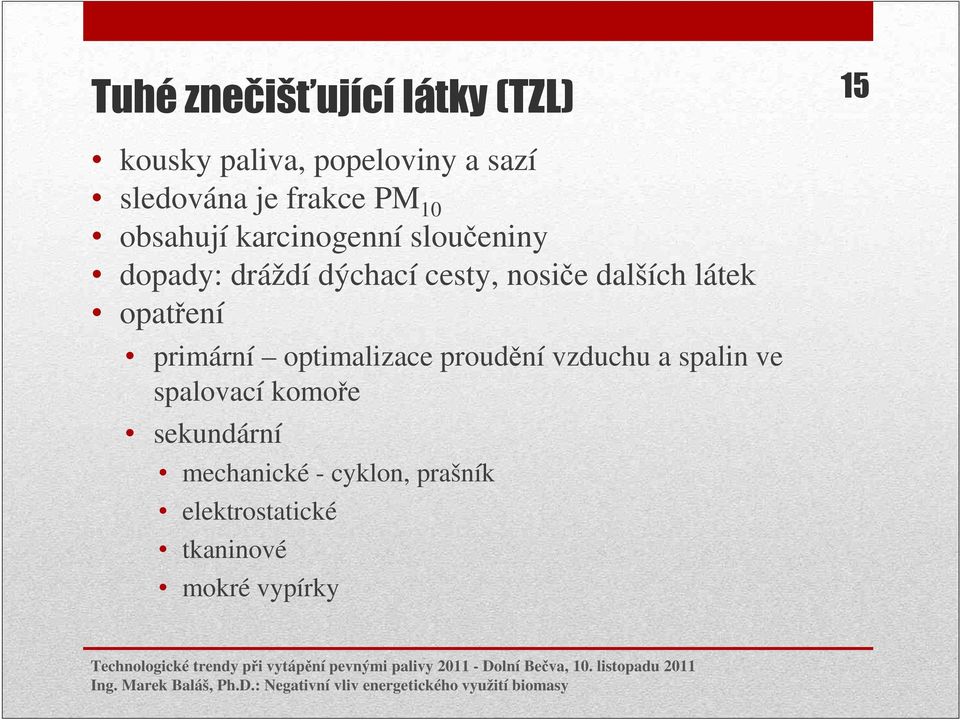 dalších látek opatření primární optimalizace proudění vzduchu a spalin ve