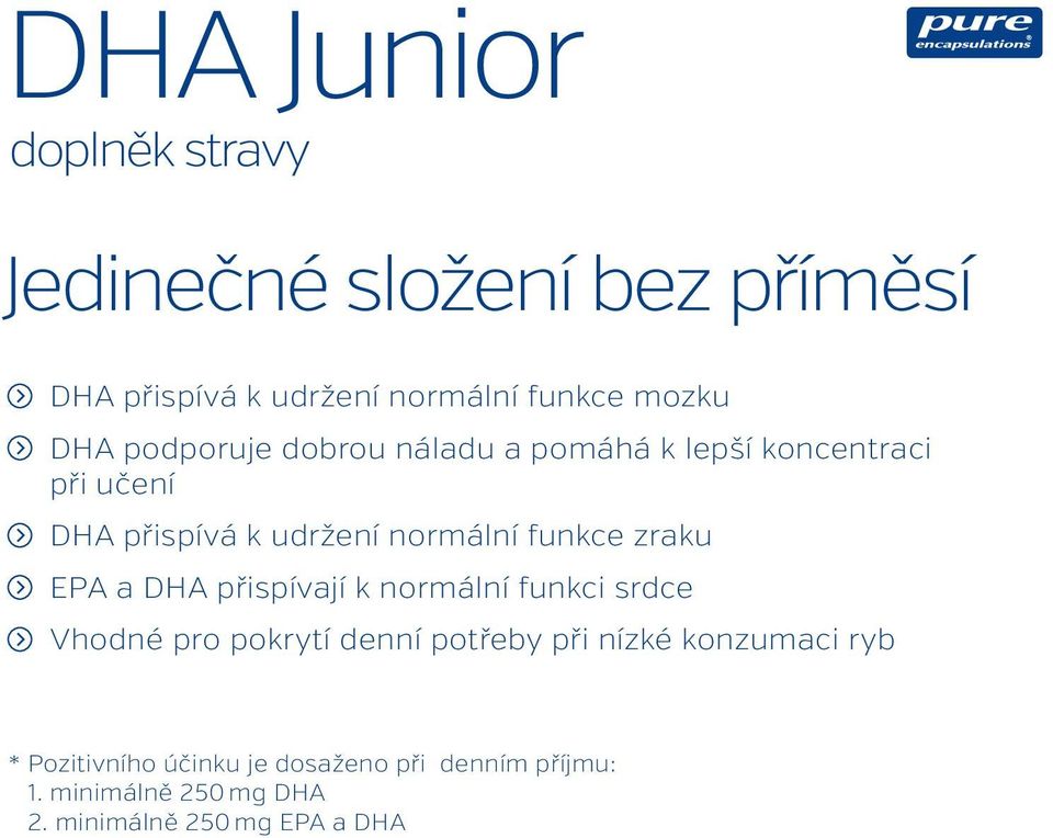 zraku EPA a DHA přispívají k normální funkci srdce Vhodné pro pokrytí denní potřeby při nízké konzumaci