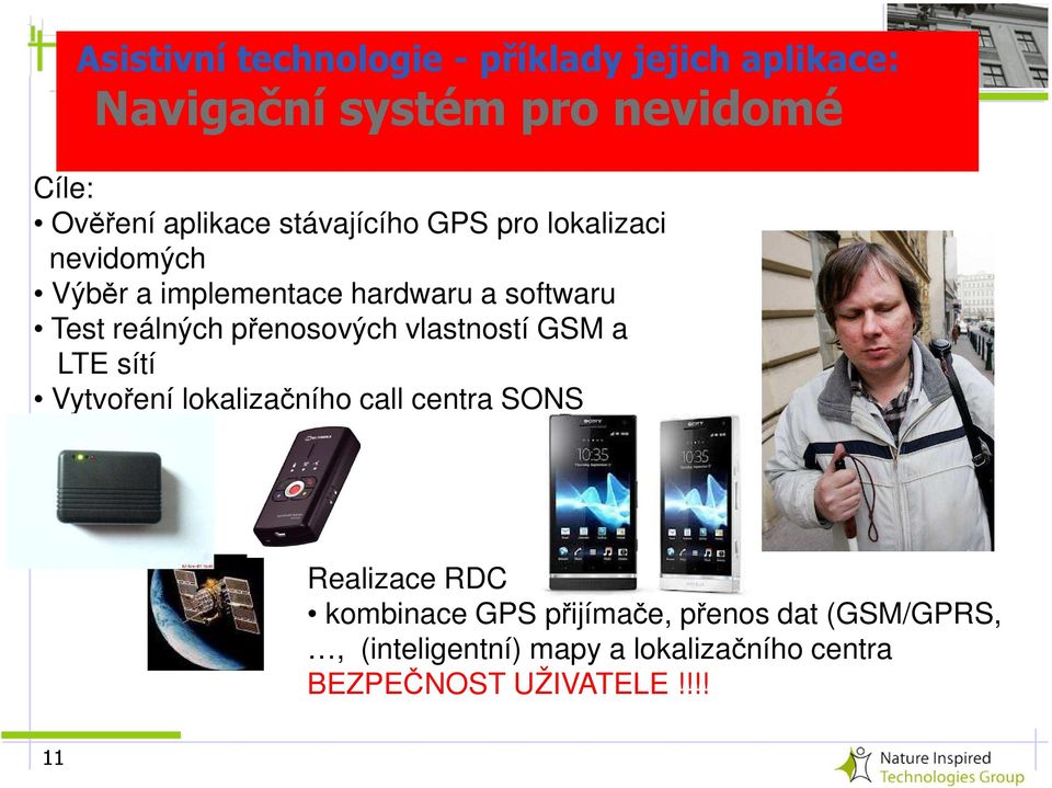 přenosových vlastností GSM a LTE sítí Vytvoření lokalizačního call centra SONS Realizace RDC kombinace