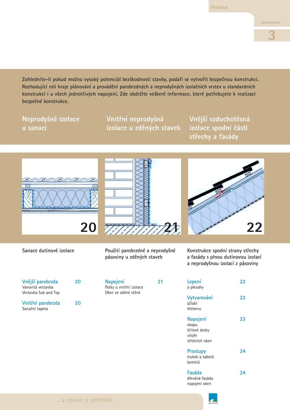 Zde obdržíte veškeré informace, které potřebujete k realizaci bezpečné konstrukce.
