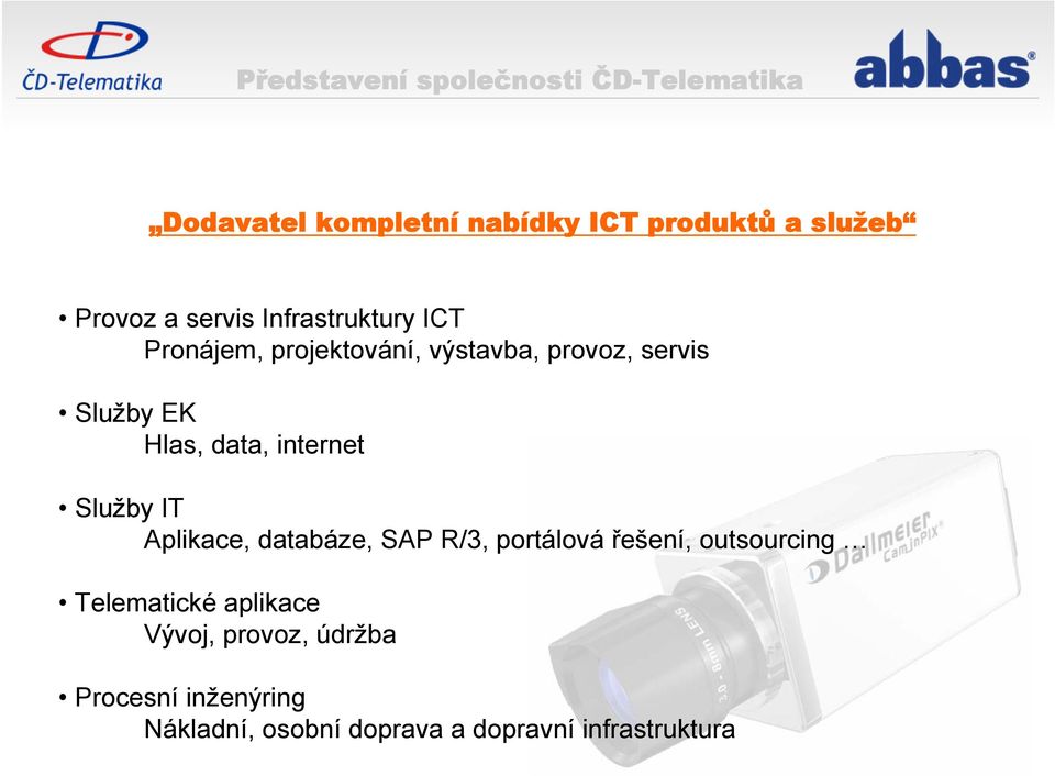 data, internet Služby IT Aplikace, databáze, SAP R/3, portálová řešení, outsourcing Telematické