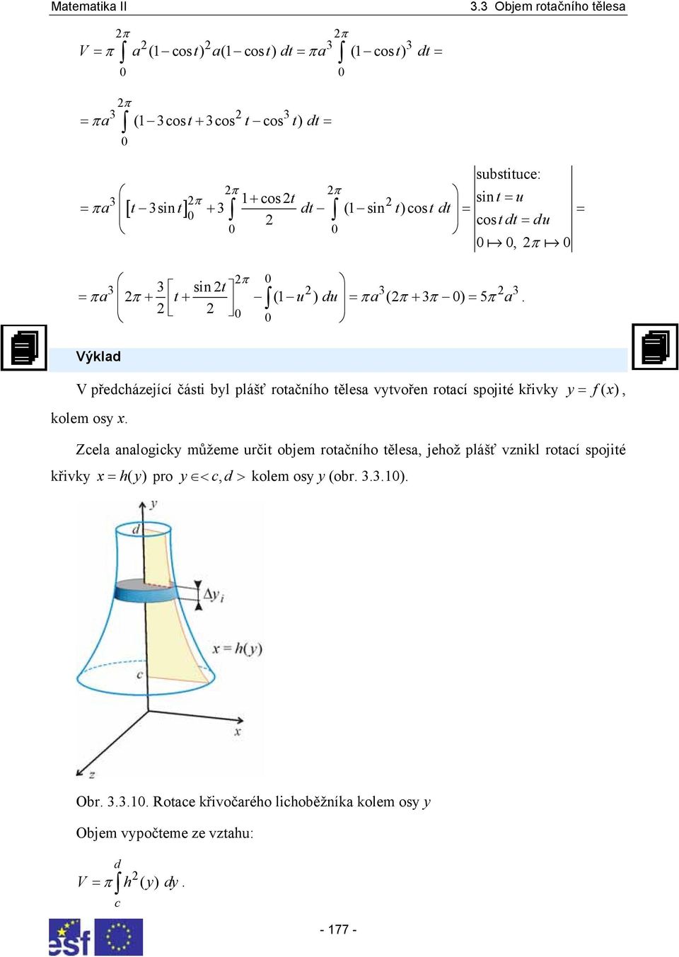 Výkld V předcházející části yl plášť rotčního těles vytvořen rotcí spojité křivky y = f( x), kolem osy x.